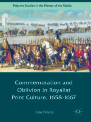 cover image of Commemoration and Oblivion in Royalist Print Culture, 1658-1667